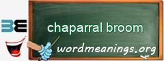 WordMeaning blackboard for chaparral broom